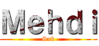 Ｍｅｈｄｉ (Snk)