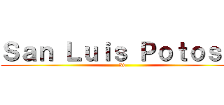 Ｓａｎ Ｌｕｉｓ Ｐｏｔｏｓí  (Xd)