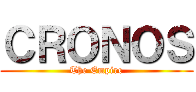 ＣＲＯＮＯＳ (The Empire)