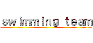 ｓｗｉｍｍｉｎｇ ｔｅａｍ ()