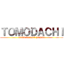 ＴＯＭＯＤＡＣＨＩ (CLUB ANIME YOPAL)