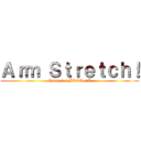Ａｒｍ Ｓｔｒｅｔｃｈ！ (Group 2 | BSCE- 2A)