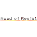 Ｒｏａｄ ｏｆ Ｒｅｓｉｓｔａｎｃｅ (BABY METAL)