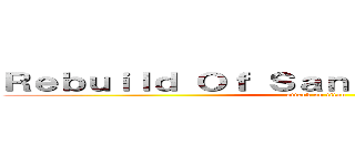 Ｒｅｂｕｉｌｄ Ｏｆ Ｓａｎｓ ｘ Ｋｏｍａｅｄａ (attack on titan)