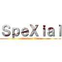 ＳｐｅＸｉａｌ (attack on titan)