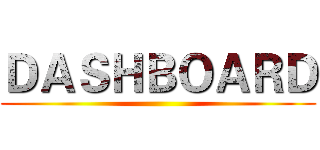 ＤＡＳＨＢＯＡＲＤ ()
