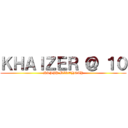 ＫＨＡＩＺＥＲ ＠ １０ (HAPPY BIRTHDAY)