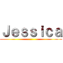 Ｊｅｓｓｉｃａ ()