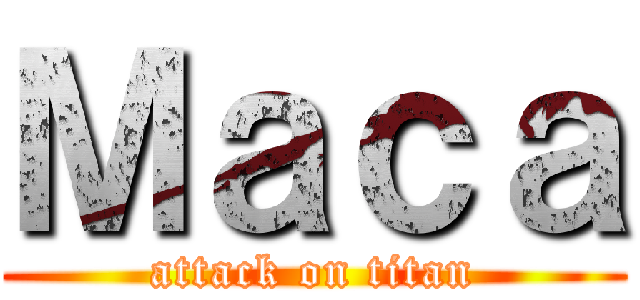 Ｍａｃａ (attack on titan)