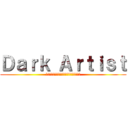 Ｄａｒｋ Ａｒｔｉｓｔ (พิศวงโลกจิตแห่งศิลป์)