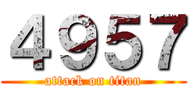 ４９５７ (attack on titan)