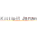 Ｋｉｔｔｉｐｉｔ Ｊａｒｕｗｅｔ (attack on Jaruwet)