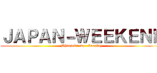 ＪＡＰＡＮ－ＷＥＥＫＥＮＤ (Shingeki  no  Cosplay)