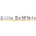 Ｅｌｉｔｅ Ｓｏｌｄｉｅｒｓ (Elite Soldier)