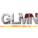 ＧＬＭＮ (mini+movie)