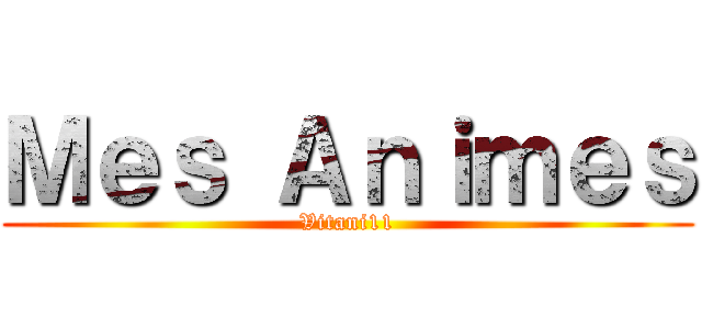 Ｍｅｓ Ａｎｉｍｅｓ (Vitani11)