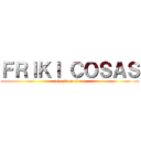 ＦＲＩＫＩ ＣＯＳＡＳ (attack on titan)