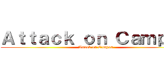 Ａｔｔａｃｋ ｏｎ Ｃａｍｐｕｓ (Attack on Campus)