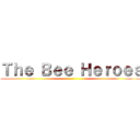 Ｔｈｅ Ｂｅｅ Ｈｅｒｏｅｓ ()