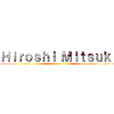 Ｈｉｒｏｓｈｉ Ｍｉｔｓｕｋｉ ()