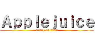 Ａｐｐｌｅｊｕｉｃｅ (attack on titan)