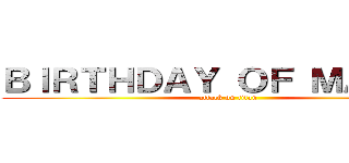 ＢＩＲＴＨＤＡＹ ＯＦ ＭＡＲＣＯ (attack on titan)