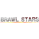 ＢＲＡＷＬ ＳＴＡＲＳ (トロ0からの成長記録)