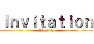 Ｉｎｖｉｔａｔｉｏｎ (Biophilia)