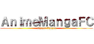 ＡｎｉｍｅＭａｎｇａＦＣ (Nguyen Khuyen)