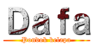 Ｄａｆａ (Pondok kelapa)