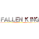 ＦＡＬＬＥＮ ＫＩＮＧ ()