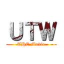ＵＴＷ (THE Movie)