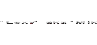 "Ｌｅｘｙ" ａｋａ "Ｍｉｋａｓａ ｗａｎｎａ ｂｅ" ａｎｄ "Ａｍｙ Ｌｅｅ ｆａｎａｔｉｃ" (aka "Mikasa cultists and wanabe" and "Amy Lee ultra-fan who would go to another province so see her sing")