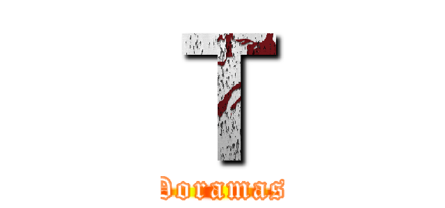 Ｔ (Doramas)