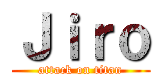 Ｊｉｒｏ (attack on titan)