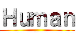 Ｈｕｍａｎ ()