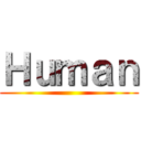 Ｈｕｍａｎ ()