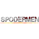 ＳＰＯＤＥＲＭＥＮ (am an TITan)