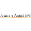 Ａｙｍａｎ Ａｓｍａａｙｎｉ (Ayman Asmaayni)