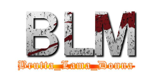 ＢＬＭ (Brutta_Lama_Donna)
