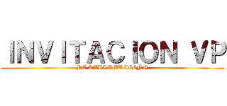ＩＮＶＩＴＡＣＩＯＮ ＶＰ (DE KARLA BRICEÑO)
