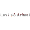 Ｌｅｖｉ ＜３ Ａｒｉｍｅｉ (Una historia de amor)