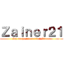 Ｚａｉｎｅｒ２１ (Ich mache "inovative" Videos)