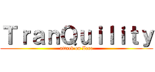 ＴｒａｎＱｕｉｌｉｔｙ (attack on Zero)