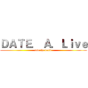 ＤＡＴＥ． Ａ．Ｌｉｖｅ (save the world )