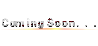 Ｃｏｍｉｎｇ Ｓｏｏｎ ．．． ()