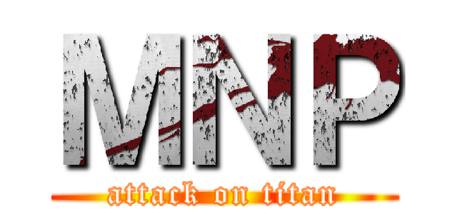 ＭＮＰ (attack on titan)