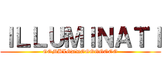 ＩＬＬＵＭＩＮＡＴＩ (GOMBLODDOOOOOOOO)