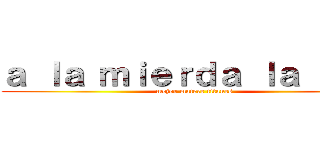 ａ ｌａ ｍｉｅｒｄａ ｌａ ＰＳＵ (mejor matere titanes)