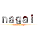 ｎａｇａｉ  (Thou Long)